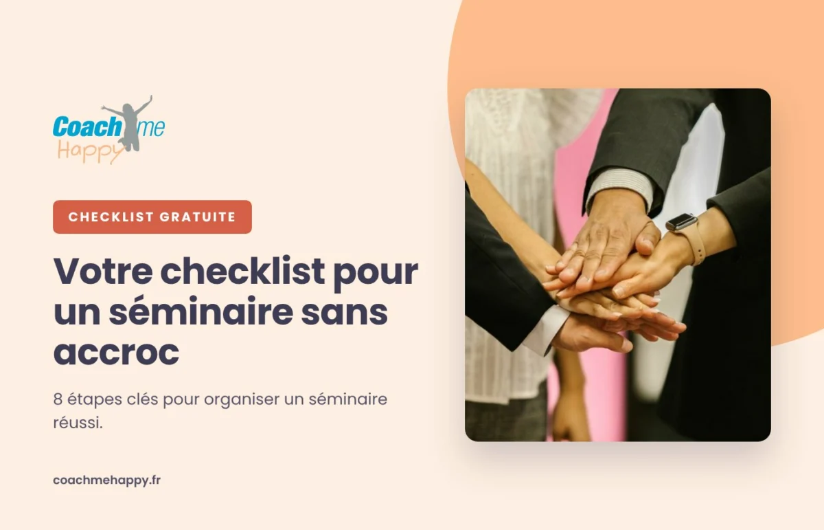 Checklist gratuite Coach Me Happy pour organiser un séminaire sans accroc